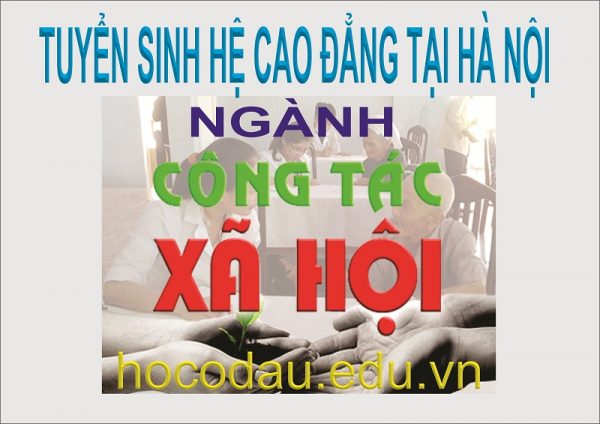 Xét tuyển ngành công tác xã hội hệ cao đẳng tại Hà Nội